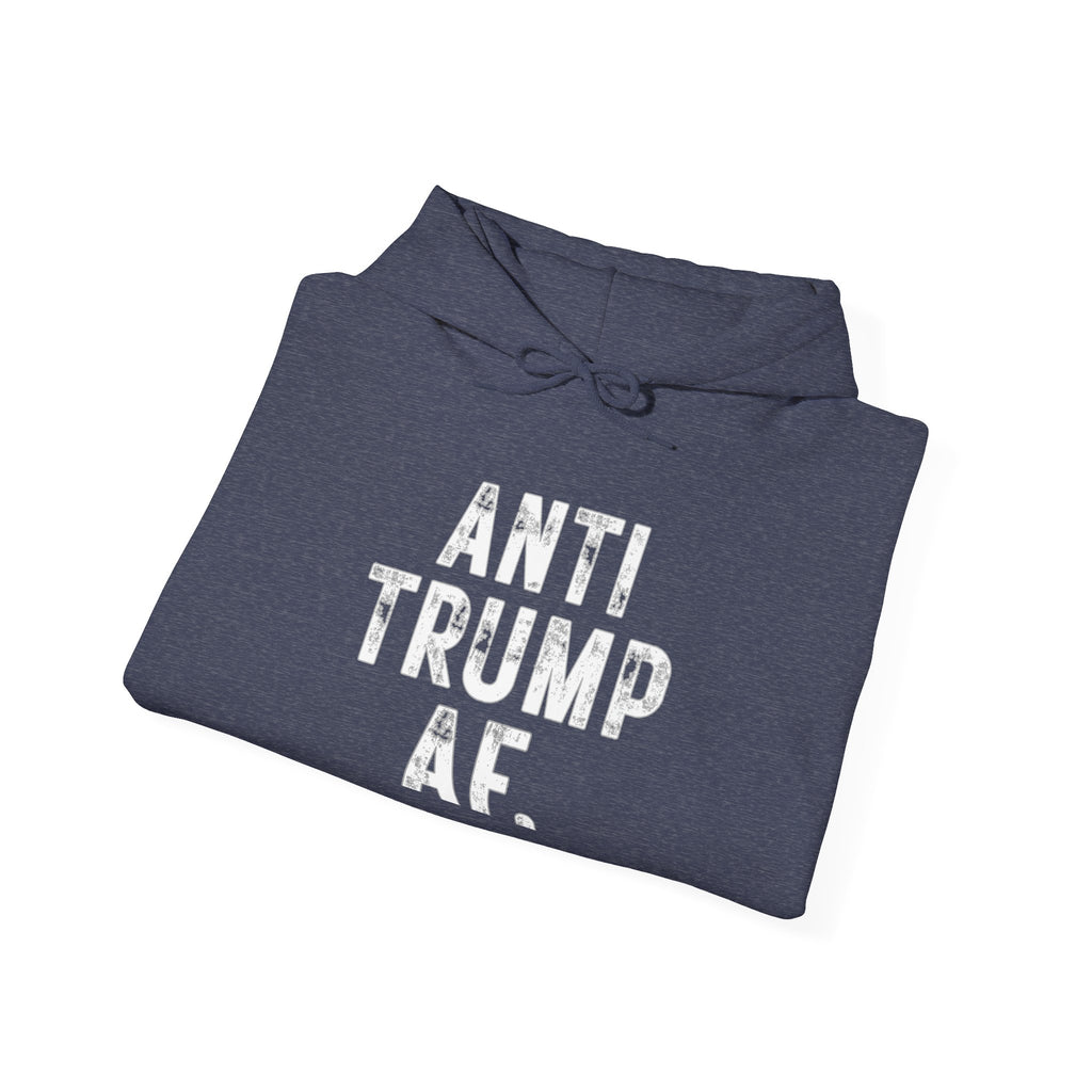 Anti Trump AF Hoodie — Political Protest Pullover for Activists