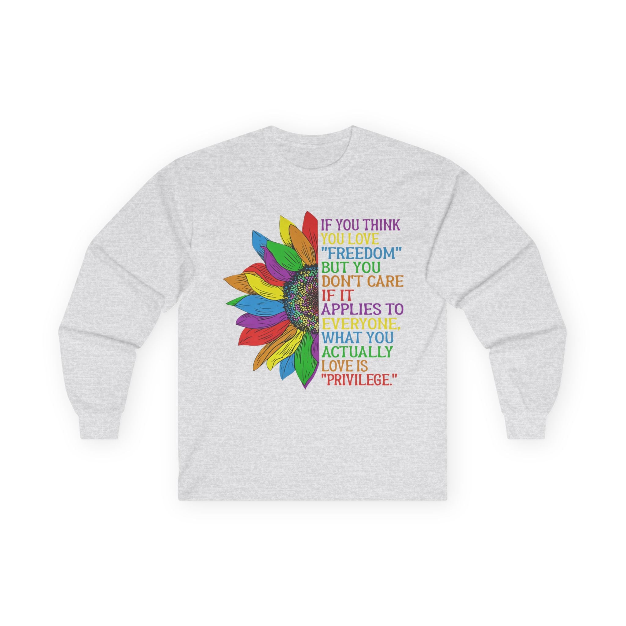 Long Sleeve Tee — Rainbow Feather Quote “If You Think Freedom…” Equality Human Rights Activists Protest Shirt