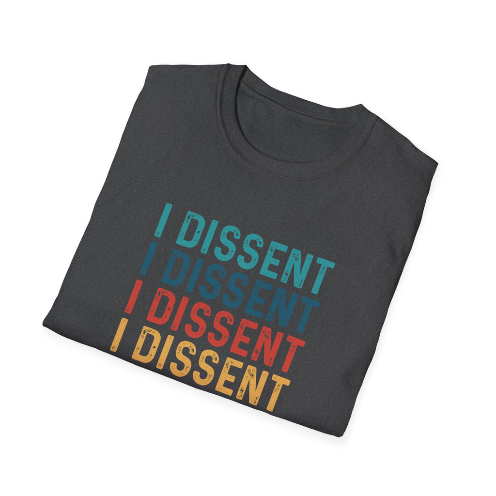 I Dissent Unisex T-Shirt, Human Rights Activists Tee, Anti Trump Shirt, Protest Activism Clothing, Social Justice Gift FDT Resist Movement