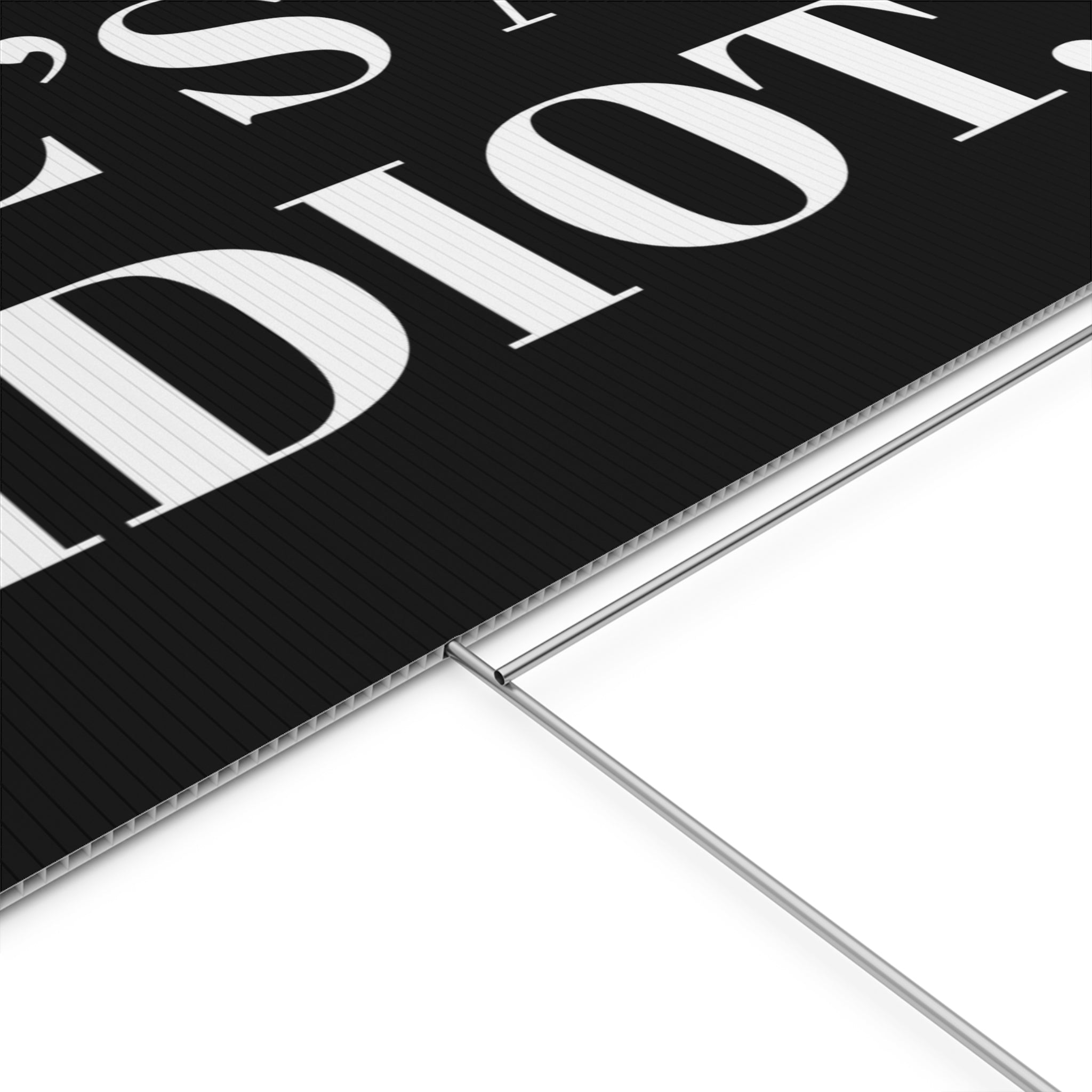 Anti-Trump "He's an Idiot" Political Humor Yard Sign - Protest Sign