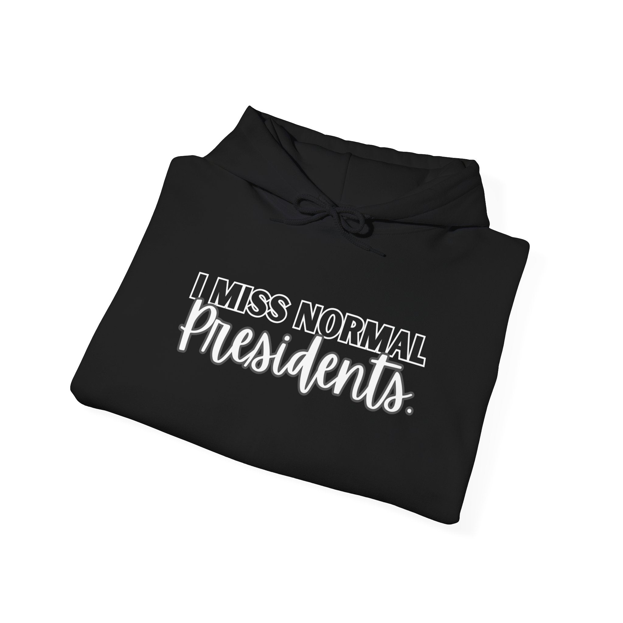 Black hoodie with 'I Miss Normal Presidents' text on a white background