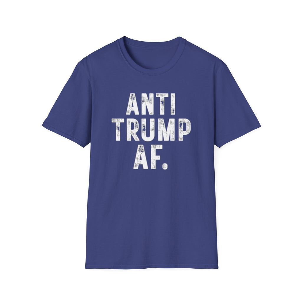 Anti Trump AF T-Shirt — Bold Political Protest Tee