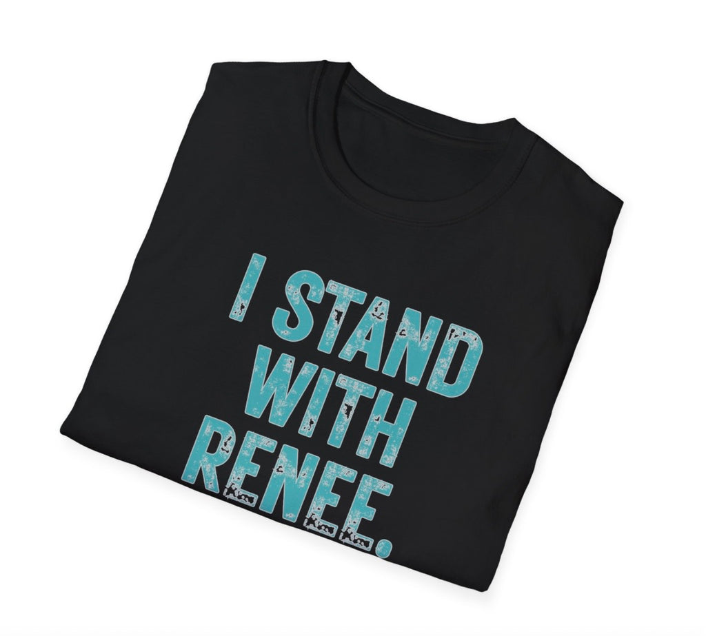I Stand With Renee T-Shirt — Supportive Solidarity Tee Anti Ice Protest Shirt