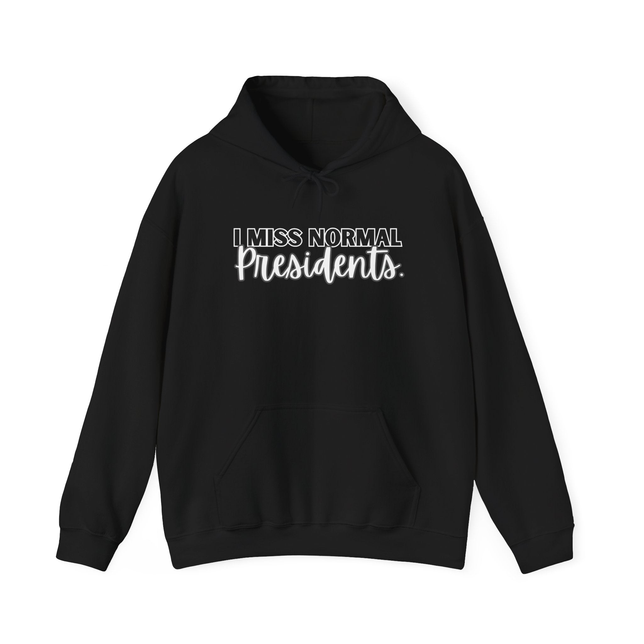 Black hoodie with 'I MISS NORMAL Presidents' text on a white background