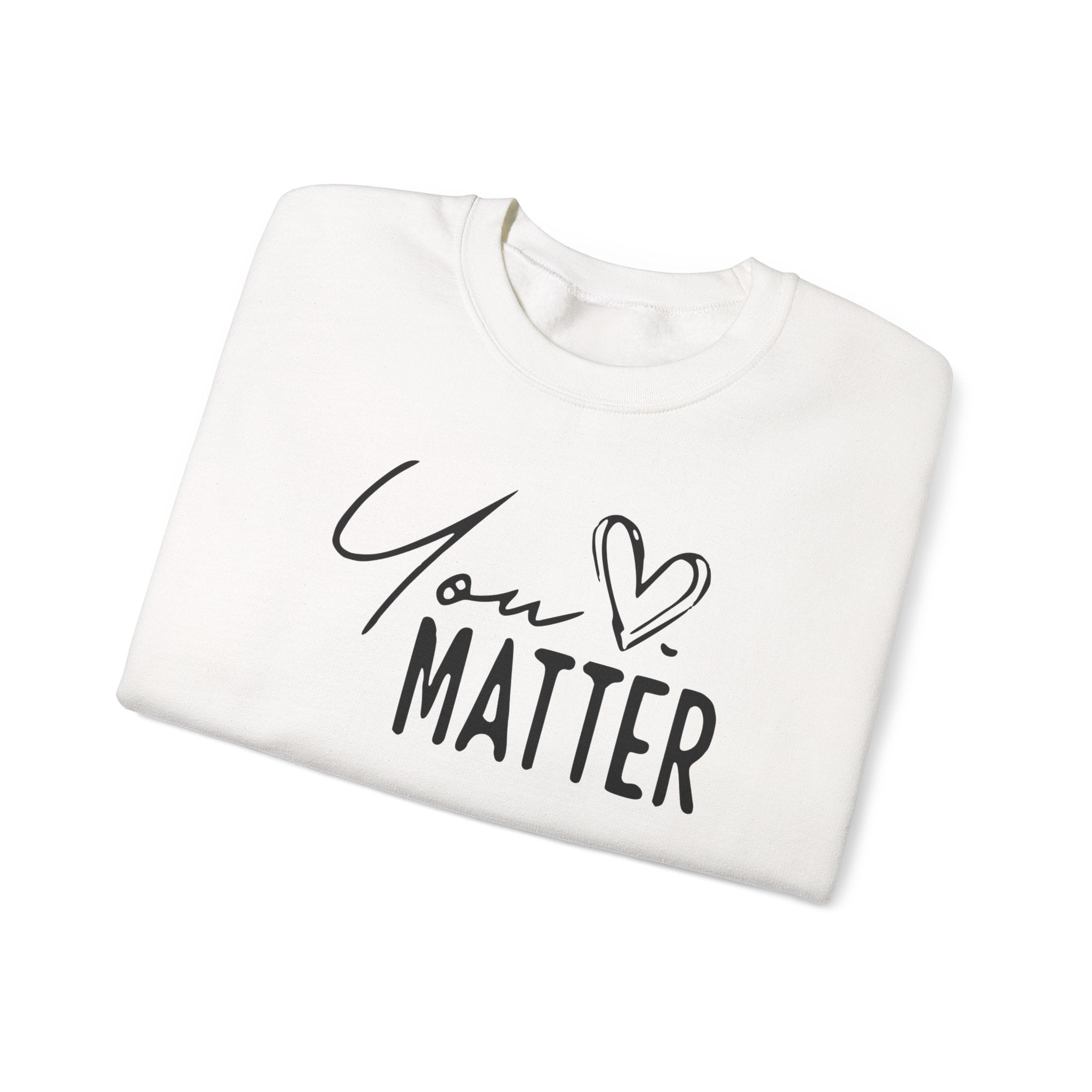 You Matter Crewneck Sweatshirt — Inspirational Mental Health Message Pullover "To The Person Behind Me..." Trending Shirt