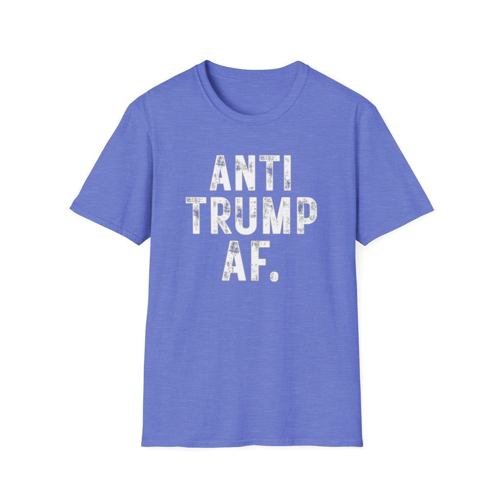 Anti Trump AF T-Shirt — Bold Political Protest Tee