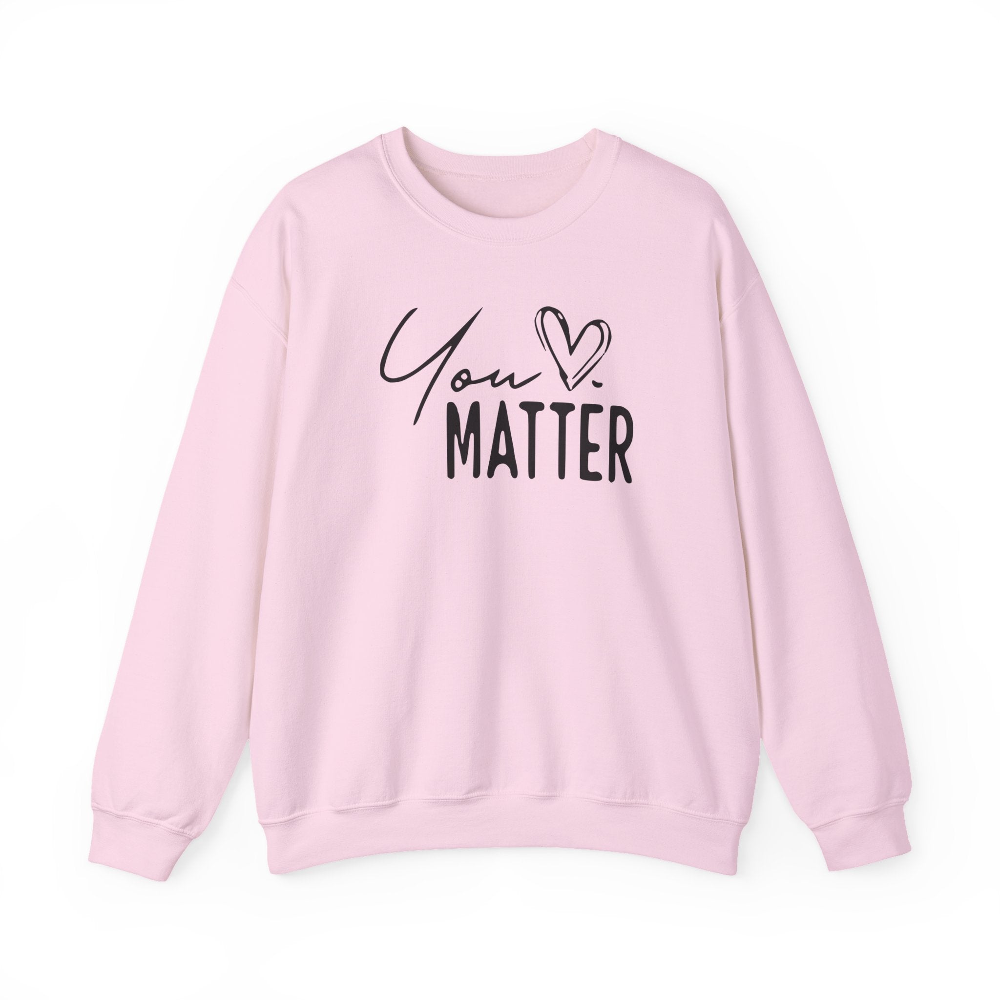 You Matter Crewneck Sweatshirt — Inspirational Mental Health Message Pullover "To The Person Behind Me..." Trending Shirt